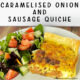 Caramelised Onion and Sausage Quiche on a white plate with salad beside it