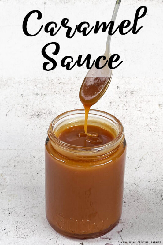 Homemade Caramel Sauce - Simple Living. Creative Learning