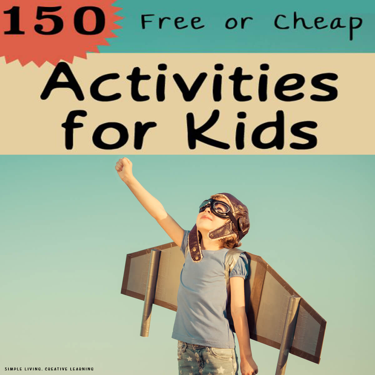 150 Free (or Cheap) Activities for Kids - kid pretending to fly