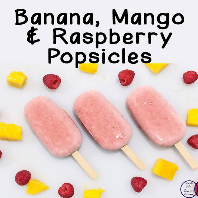 Banana, Mango & Raspberry Popsicles