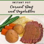 Instant Pot Corned Beef and Vegetables