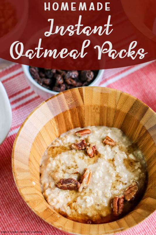 Homemade Instant Oatmeal Packs - Simple Living. Creative Learning