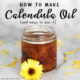 How to Make Calendula Oil