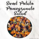 Sweet Potato Pomegranate Salad