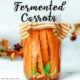 Fermented Carrots in a Glass Jar
