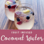 Fruit Infused Coconut Water in a glass jar