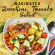 Marinated Zucchini Tomato Salad in a white bowl