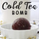 How to make herbal cold tea bombs one bomb in a plate