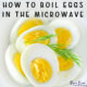 How to Boil Eggs in the Microwave - boiled eggs cut in half on white plate