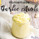 Homemade Garlic Aioli Recipe in a glass jar