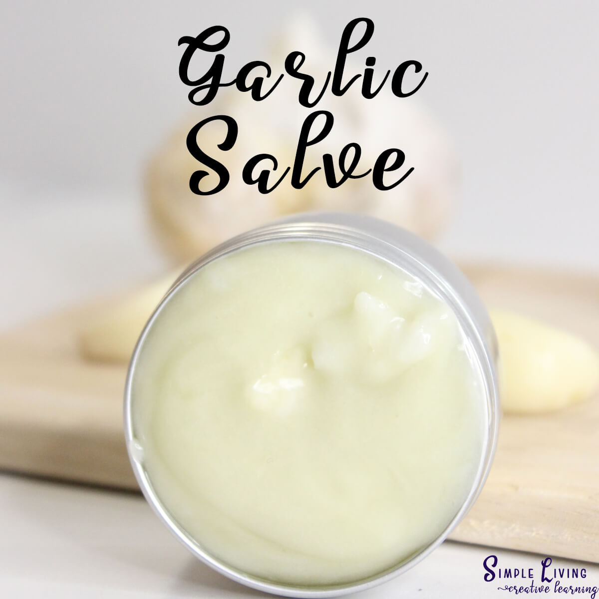 Homemade Garlic Salve in a tin