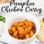 Pumpkin Chicken Curry in a white bowl