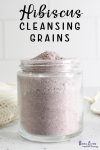 Hibiscus Cleansing Grains