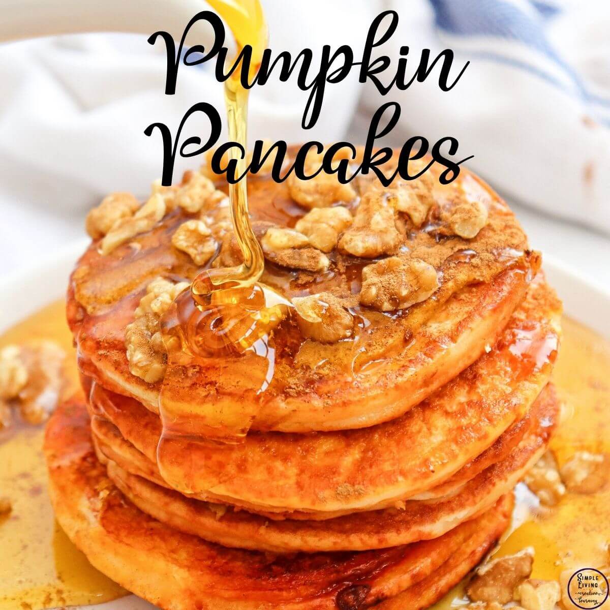 Pumpkin Pancakes in a stack