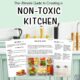 The Ultimate Guide Guide to Creating A Non-Toxic Kitchen with three pages