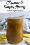 Chamomile Ginger Honey for Relieving Headaches