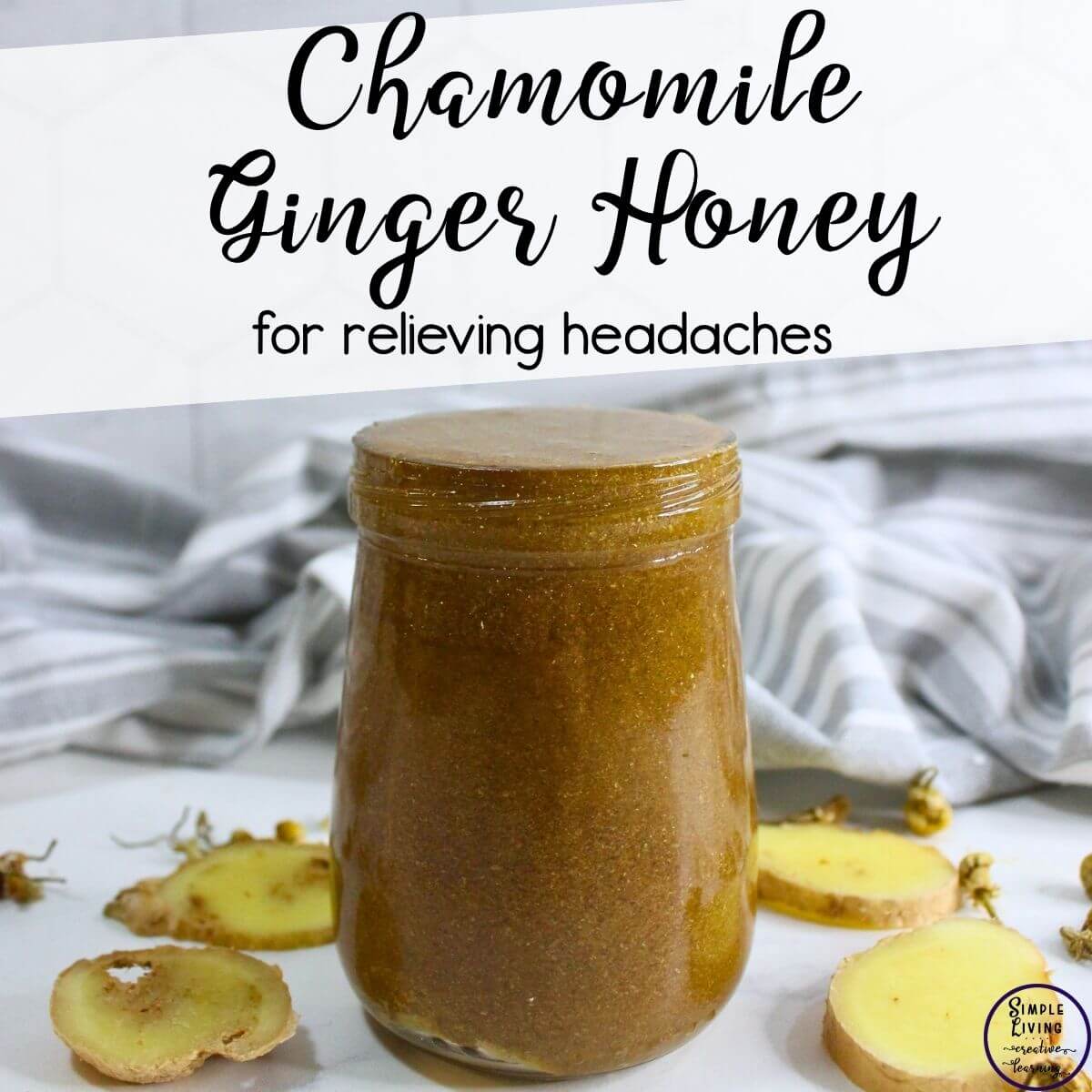Chamomile Ginger Honey for Relieving Headaches in a glass jar