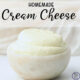 Homemade Cream Cheese Recipe in a bowl