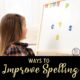 Ways to Improve Spelling